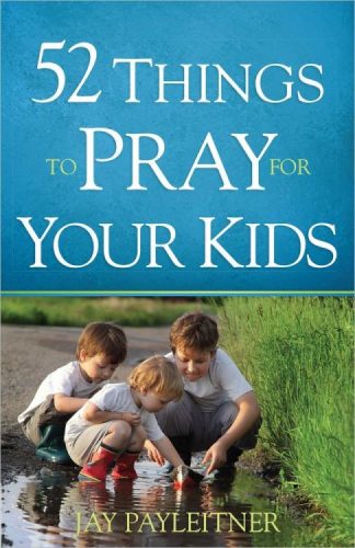 9780736960298 52 Things To Pray For Your Kids