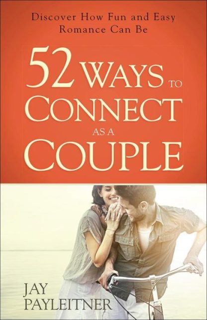 9780736961967 52 Ways To Connect As A Couple