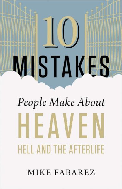 9780736973014 10 Mistakes People Make About Heaven Hell And The Afterlife