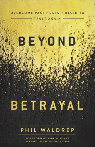 9780736978774 Beyond Betrayal : Overcome Past Hurts Plus - Begin To Trust Again