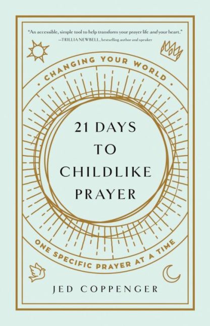 9780736984126 21 Days To Childlike Prayer