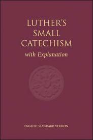 9780758616470 Luthers Small Catechism With Explanation