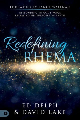 9780768414783 Redefining Rhema : Responding To Gods Voice Releasing His Purposes On Earth