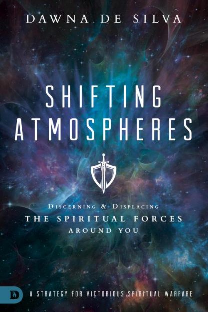 9780768415667 Shifting Atmospheres : Discerning And Displacing The Spiritual Forces Aroun