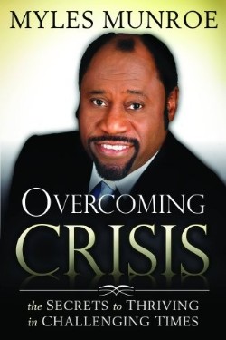 9780768430523 Overcoming Crisis : The Secrets Of Thriving In Challenging Times