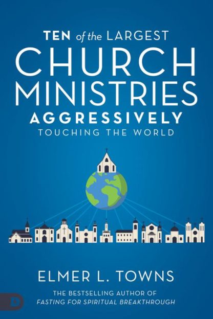 9780768454666 10 Of The Largest Church Ministries Aggressively Touching The World