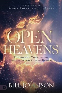 9780768457698 Open Heavens : Position Yourself To Encounter The God Of Revival