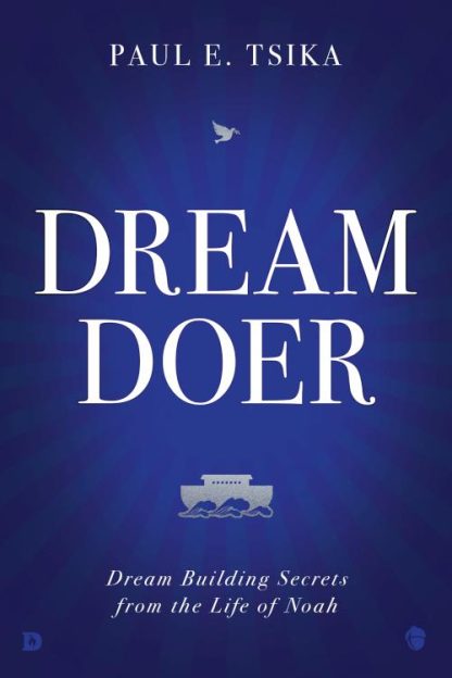 9780768463828 Dream Doer : Dream Building Secrets From The Life Of Noah