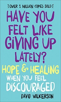 9780800723392 Have You Felt Like Giving Up Lately (Reprinted)