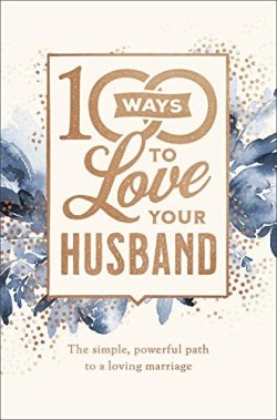 9780800736682 100 Ways To Love Your Husband