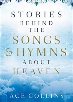 9780801094675 Stories Behind The Songs And Hymns About Heaven