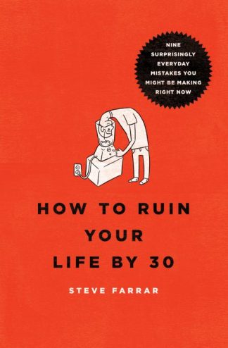 9780802406194 How To Ruin Your Life By 30