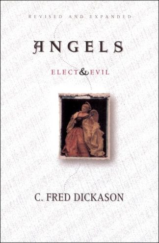 9780802407344 Angels : Elect And Evil (Expanded)