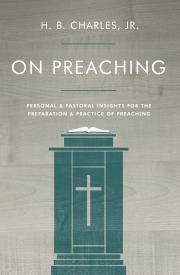 9780802411914 On Preaching : Personal And Pastoral Linsights For The Preparation And Prac