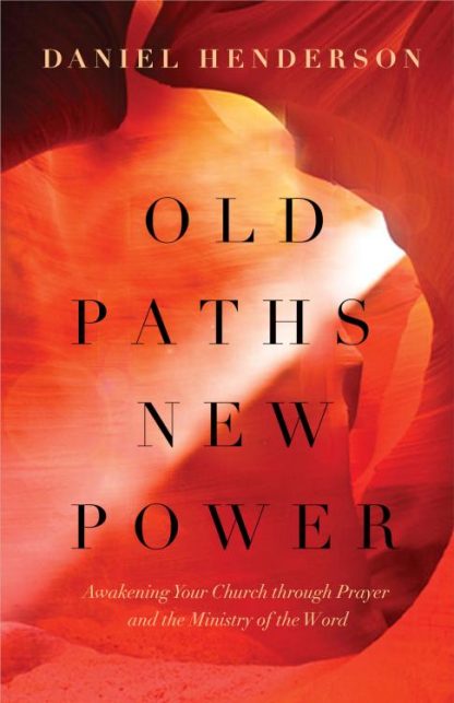 9780802414465 Old Paths New Power