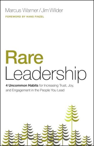 9780802414540 Rare Leadership : 4 Uncommon Habits For Increasing Trust Joy And Engagement