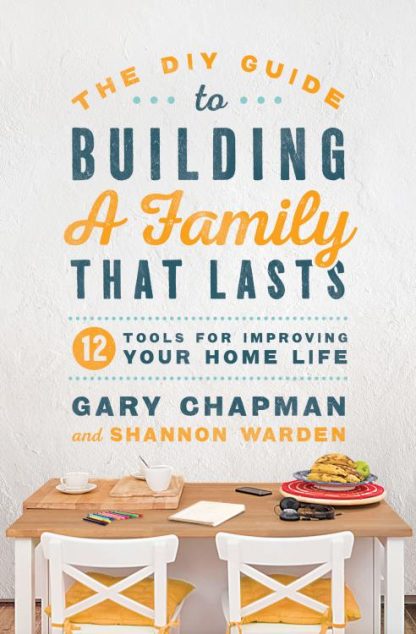 9780802419149 DIY Guide To Building A Family That Lasts