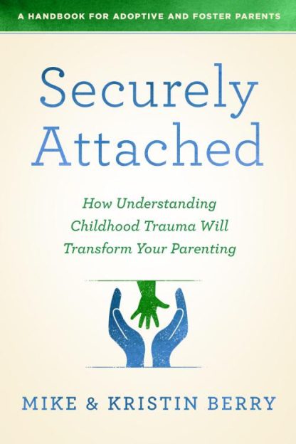 9780802419651 Securely Attached : How Understanding Childhood Trauma Will Transform Your