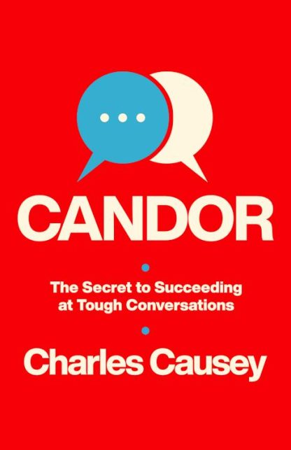 9780802420770 Candor : The Secret To Succeeding At Tough Conversations