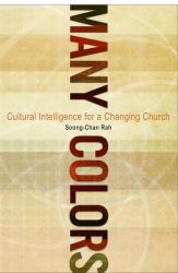 9780802450487 Many Colors : Cultural Intelligence For A Changing Church