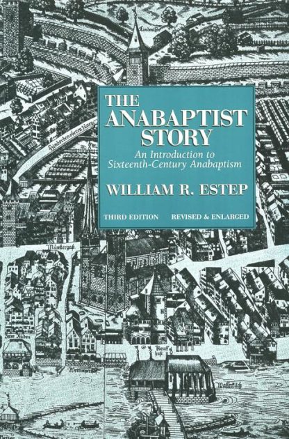 9780802808868 Anabaptist Story : An Introduction To 16th Century Anabaptism (Revised)