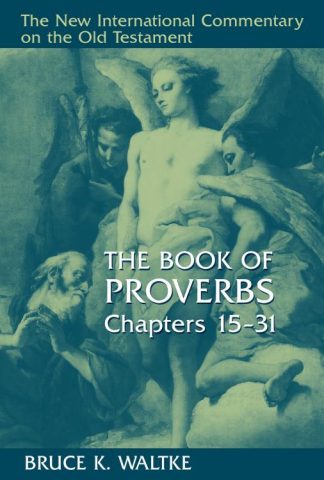 9780802827760 Book Of Proverbs Chapters 15-31