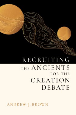 9780802874597 Recruiting The Ancients For The Creation Debate