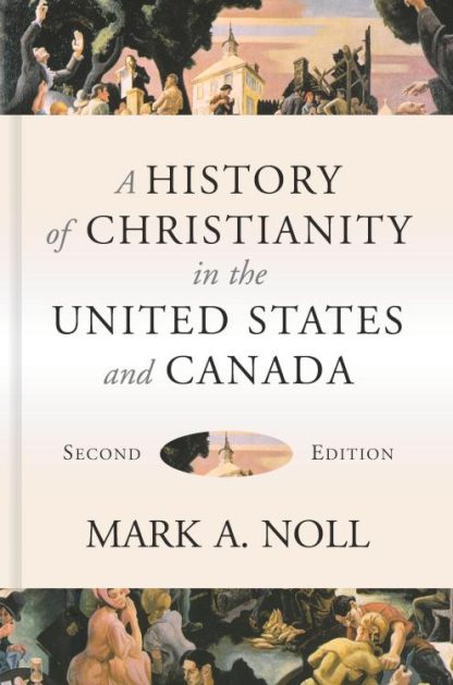 9780802874900 History Of Christianity In The United States And Canada Second Edition