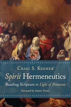 9780802875617 Spirit Hermeneutics : Reading Scripture In Light Of Pentecost