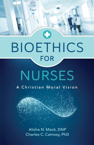 9780802878922 Bioethics For Nurses