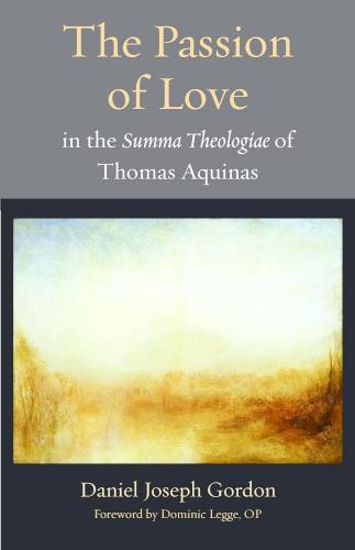 9780813236858 Passion Of Love In The Summa Theologiae Of Thomas Aquinas