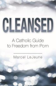 9780819816535 Cleansed : A Catholic Guide To Freedom From Porn