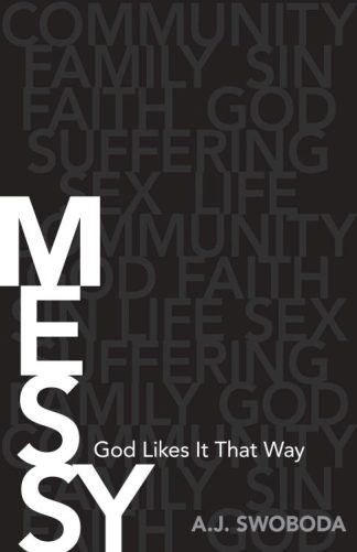 9780825441684 Messy : God Likes It That Way