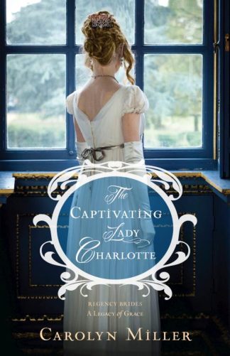 9780825444517 Captivating Lady Charlotte