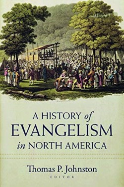 9780825447099 History Of Evangelism In North America