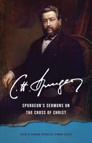 9780825448959 Spurgeons Sermons On Cross Of Christ