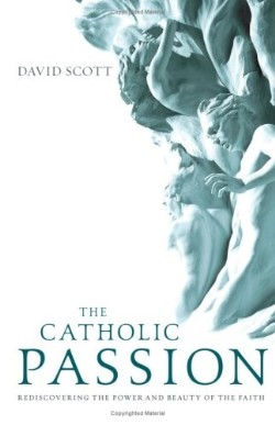 9780829424775 Catholic Passion : Rediscovering The Power And Beauty Of The Faith