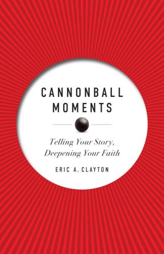 9780829454369 Cannonball Moments : Telling Your Story