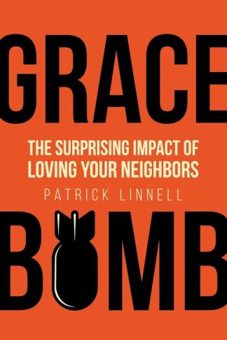 9780830782000 Grace Bomb : The Surprising Impact Of Loving Your Neighbor