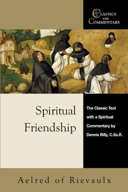 9780870612428 Spiritual Friendship : The Classic Text With A Spiritual Commentary By Denn (Rep