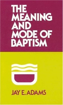 9780875520438 Meaning And Mode Of Baptism