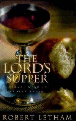 9780875522029 Lords Supper : Eternal Word In Broken Bread