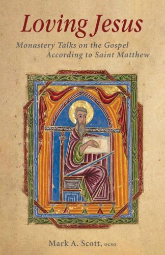 9780879070656 Loving Jesus : Monastery Talks On The Gospel According To Saint Matthew