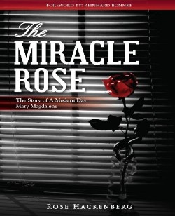 9780882708126 Miracle Rose : The Story Of A Modern Day Mary Magdalene