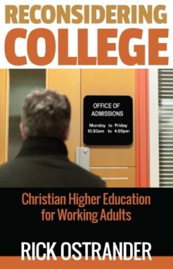 9780891123989 Reconsidering College : Christian Higher Education For Working Adults