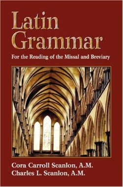 9780895550026 Latin Grammar : Preparation For The Reading Of The Missal And Breviary