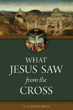 9780918477378 What Jesus Saw From The Cross