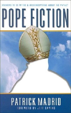 9780964261006 Pope Fiction : Answers To 30 Myths And Misconceptions About The Papacy