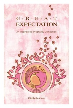 9780978497811 Great Expectation : An Inspirational Pregnancy Companion