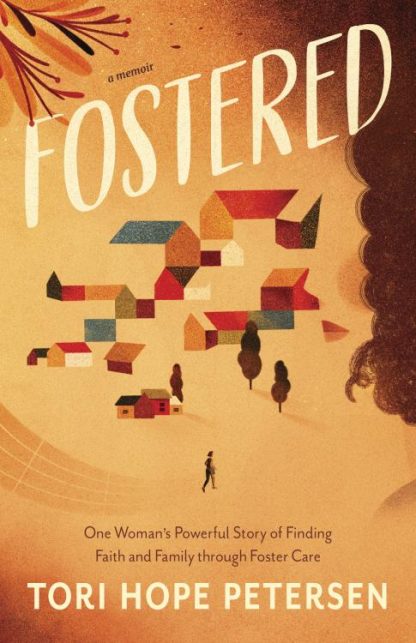 9781087750972 Fostered : One Woman's Powerful Story Of Finding Faith And Family Through F